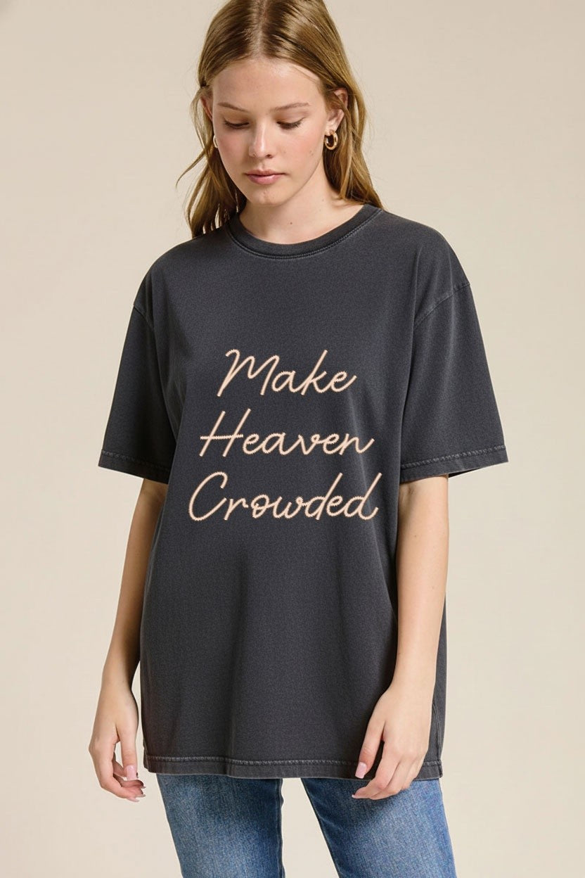Make Heaven Crowded Tee