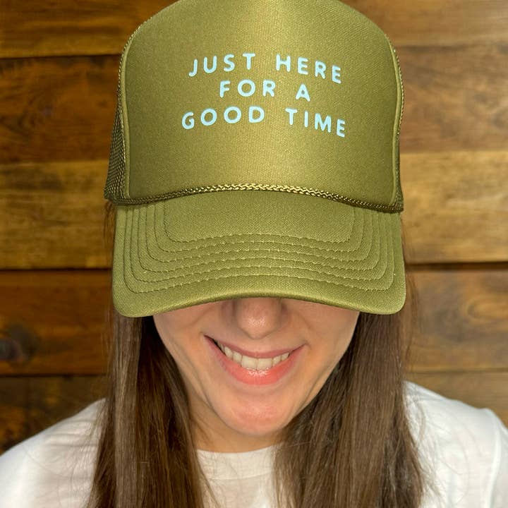 Just Here For A Good Time Trucker Hat