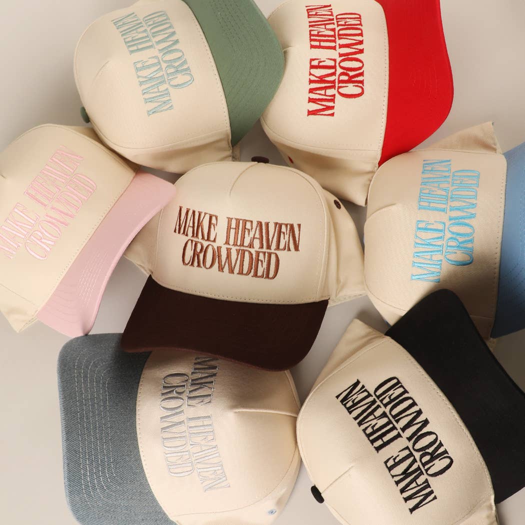 MAKE HEAVEN CROWDED HAT