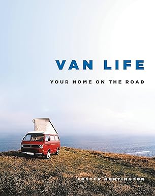 Van Life: Your Home on the Road