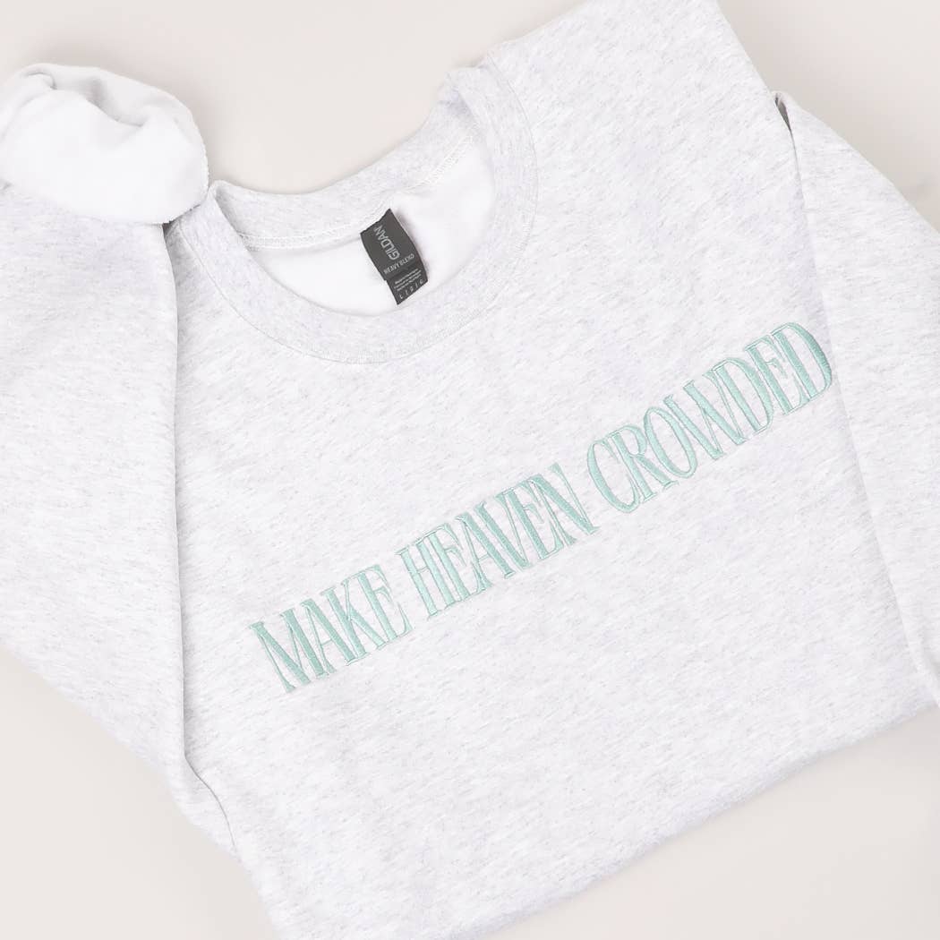 MAKE HEAVEN CROWDED Embroidered Fleece Sweatshirt