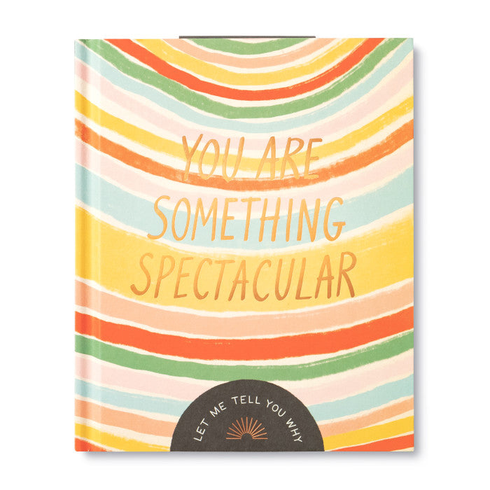 YOU ARE SOMETHING SPECTACULAR