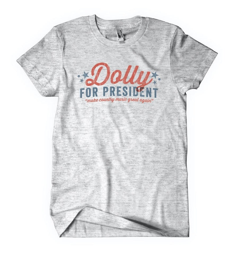 DOLLY FOR PRESIDENT TEE