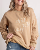 CHILL VIBES ONLY SWEATSHIRT